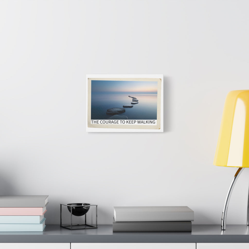 "The Courage to Keep Walking" Wall Art