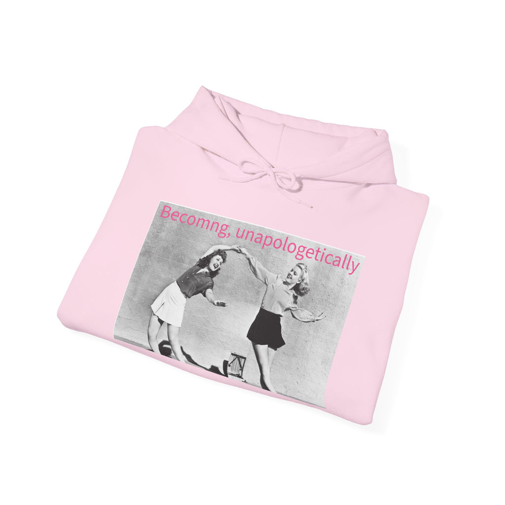 Becoming, Unapologetically Hoodie