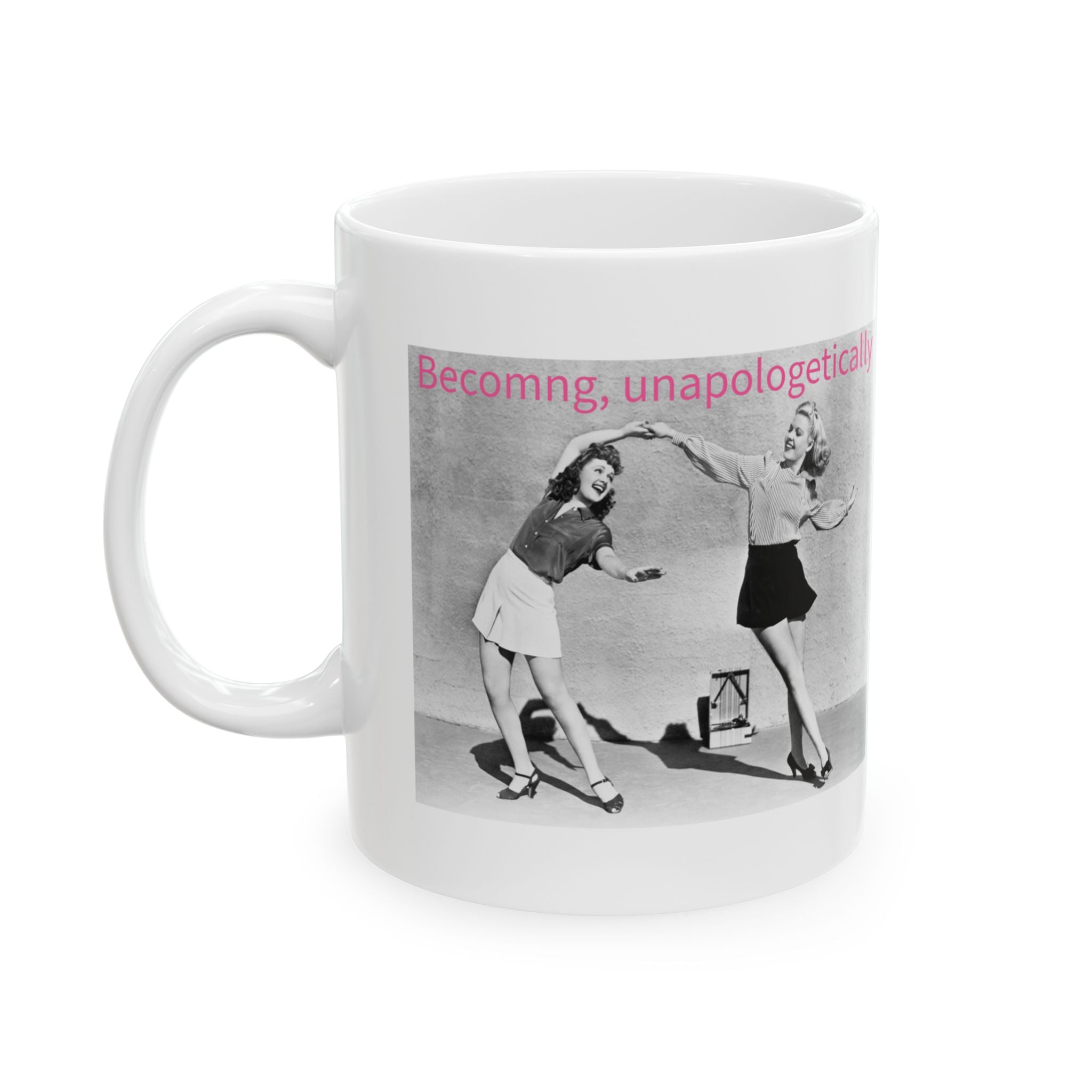Becoming, Unapologetically-coffee mug