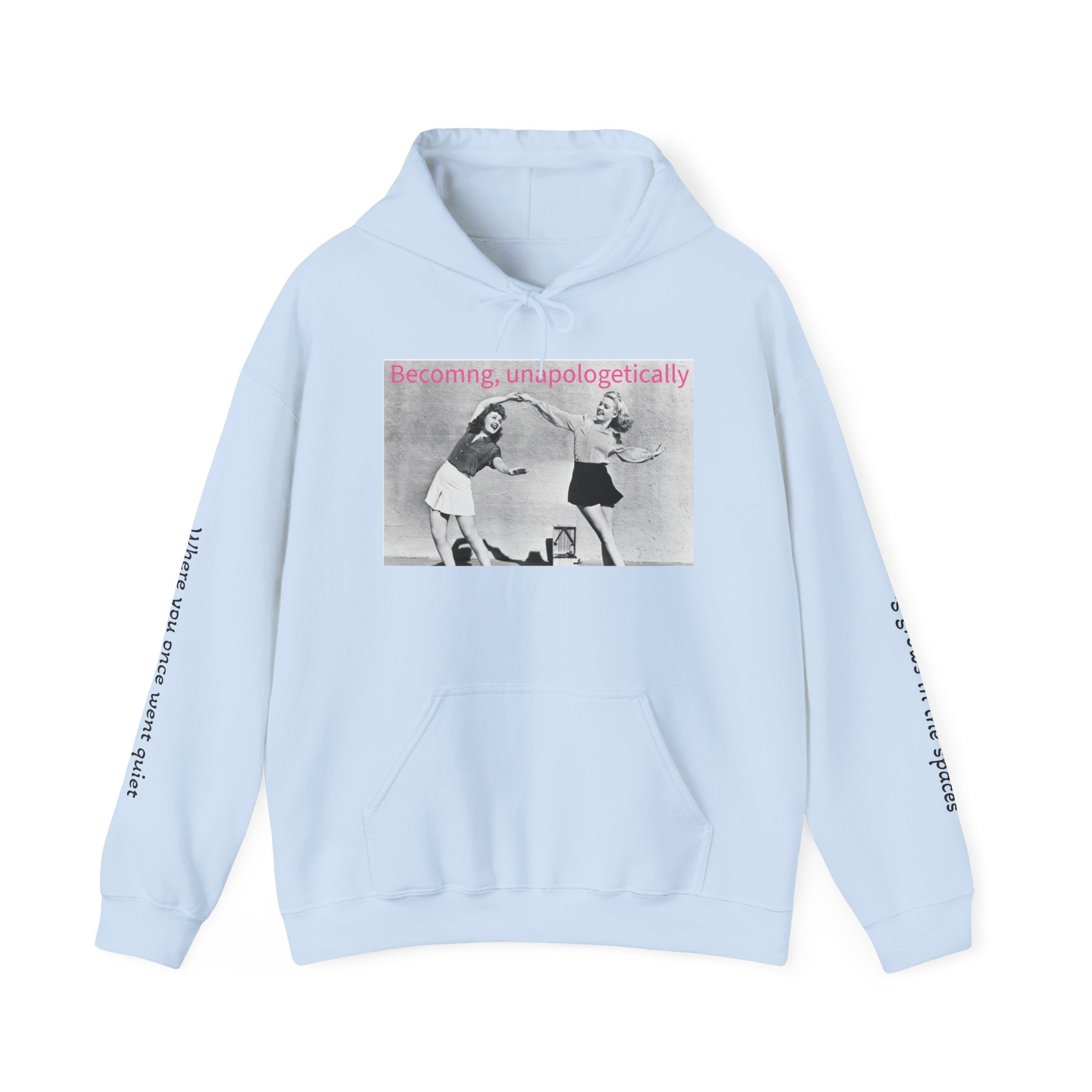 Becoming, Unapologetically Hoodie